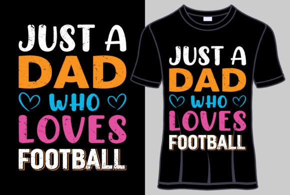 Download Just a Dad Who Loves Football Typography - Dad Collection