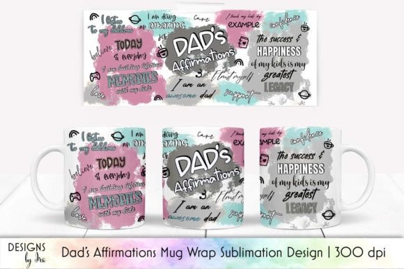 Download DAD Positive Affirmations Mug Wrap - Dad Collection