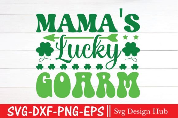 Download Mama's Lucky Goarm Svg, - Lucky Collection