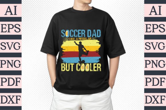 Download Soccer Dad Like a Regular but Cooler SVG - Dad Collection
