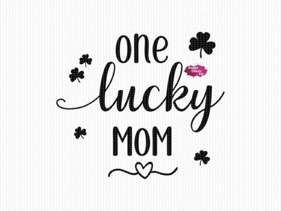 Download One Lucky Mom St Patrick's Day&nbsp;&nbsp; - Lucky Collection